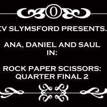 RevSlymsford: Rock Paper Scissors Tournament: QF2: Daniel V Saul