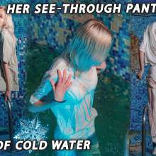 Wet Live Team: Mila, Her See-through Pants, a Pool of Cold Water