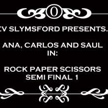 RevSlymsford: Rock Paper Scissors Tournament: Semi Final 1: Carlos V Saul