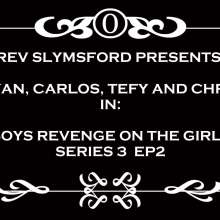 RevSlymsford: Boys Revenge On The Girls 3: Pt 2: Tefy Messy BJ /hj Fun