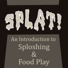Wamlanta: Win a digital copy of Splat!  An Introduction to Sploshing and Food Play!
