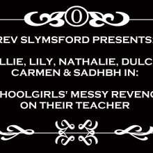 RevSlymsford: Naughty Schoolgirls Take Messy Revenge On Milf Teacher Lily