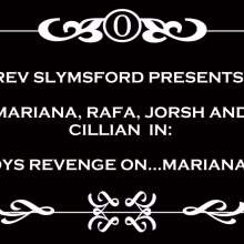RevSlymsford: Boys Revenge On Girls Series: New Episode: Mariana Trashed