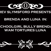 RevSlymsford: Brenda And Luna: Schoolgirl Bully Uses Wam To Trash Nerd