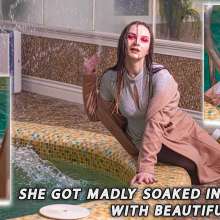 Wet Live Team: She Got Madly Soaked in the Pool with Beautiful Makeup