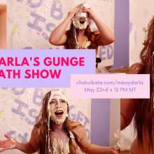 Darla DeVour: Live Gunge Bath w/ Darla on Chaturbate this Friday, May 22nd