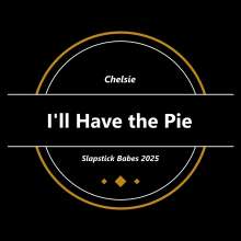SlapstickBabes: I'll Have The Pie: Chelsie