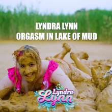 Lyndra Lynn: Orgasm in Lake of Mud