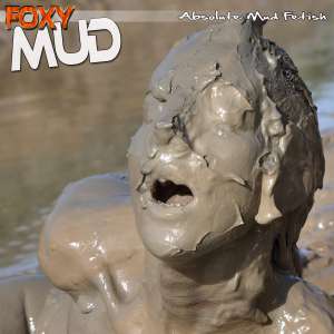 FOXY: Immersed in mud