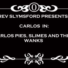RevSlymsford: Carlos Has Solo Wam Fun Then Wanks