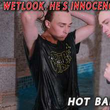 Wet Live Team: His First Wetlook, He's Innocence Itself